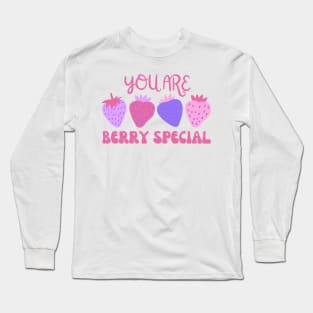 You Are Berry Special Long Sleeve T-Shirt